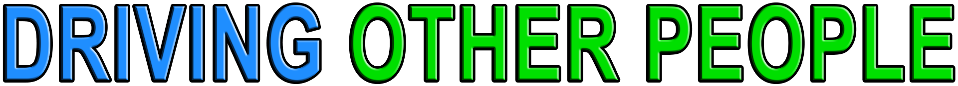 DRIVING OTHER PEOPLE